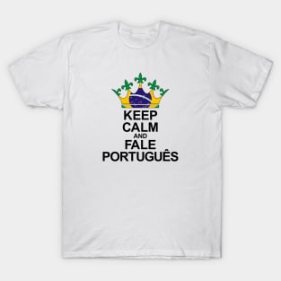 Keep Calm And Fale Português (Brasil) T-Shirt